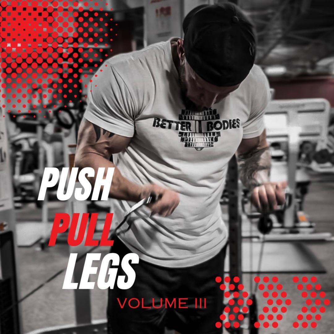 Push- Pull- Legs III